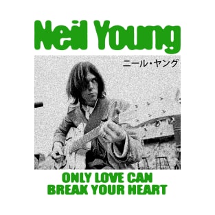 neil young - only love can break my heart T-Shirt