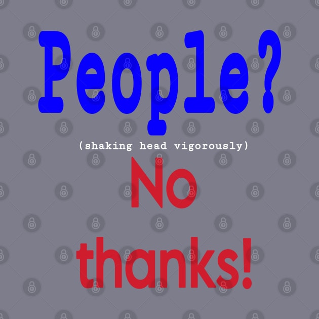 People? (shaking head vigorously) No Thanks! - Back by SubversiveWare