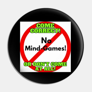 No Mind Games Pin