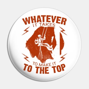 Whatever It Takes Rock Climbing Pin