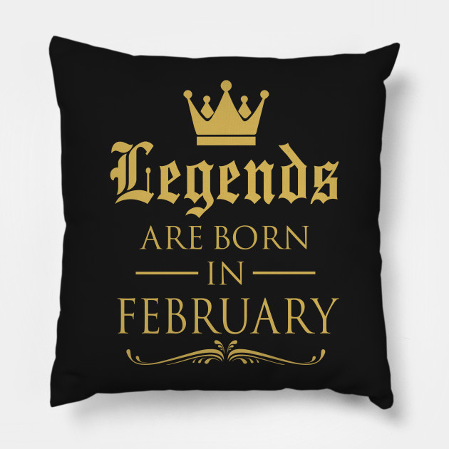 LEGENDS ARE BORN IN FEBRUARY