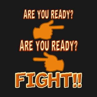 FIGHT!! T-Shirt