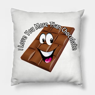 I love you more than chocolate! Pillow