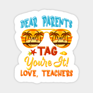 Dear Parents Tag You're It Love Teachers Tie Dye Funny Gifts For Boys Girls Kids Magnet