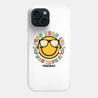 Groovy You Know It Now Show It Testing Day  Kids Funny Phone Case