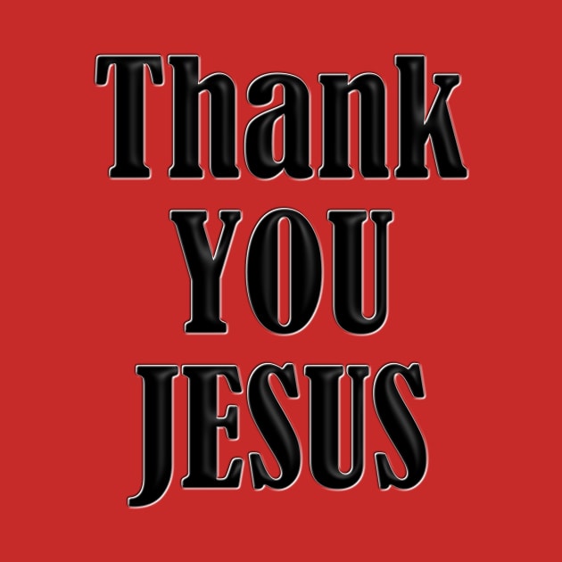 THANK YOU, JESUS, by OssiesArt