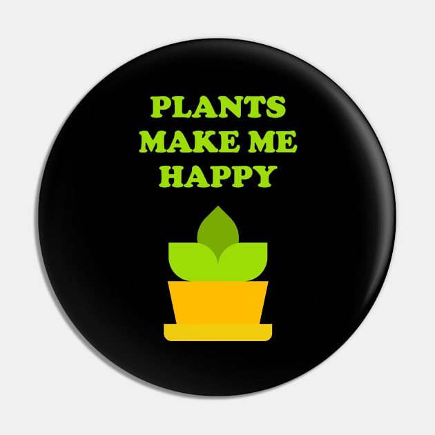 Plants make me happy - plant lover Pin by InspireMe