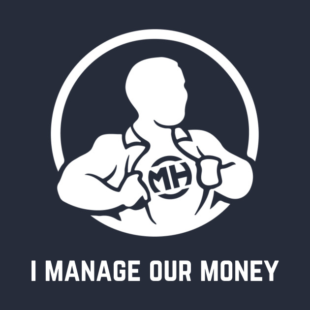 Front: I Manage Our Money Back: Husband of the Year by ModernHusbands