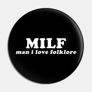 MILF Man I Love Folklore Pin