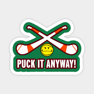 Puck It Anyway Magnet