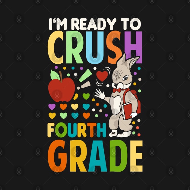 I'm Ready To Crush fourth Grade Back To School by Tesszero