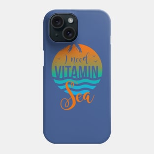 I Only Need Vitamin Sea 1 Phone Case