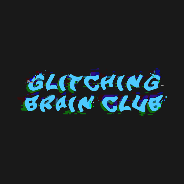 Glitching Brain Club by Jackal Heart Designs