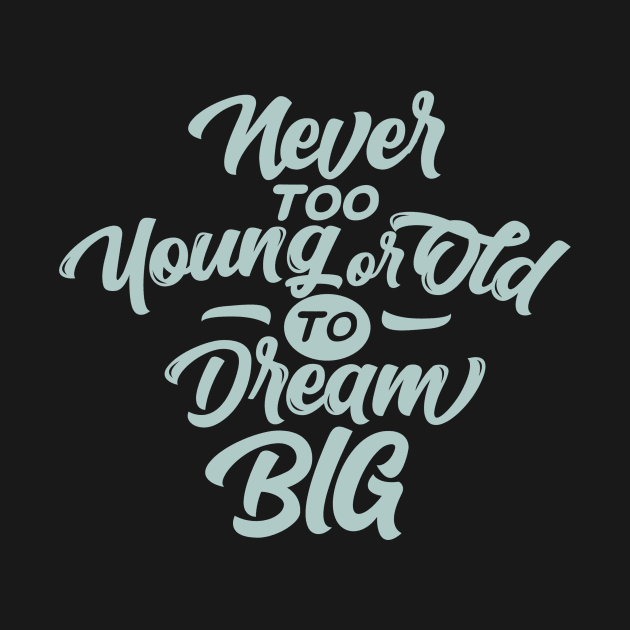 Never Too Dream Big by Rizaldiuk