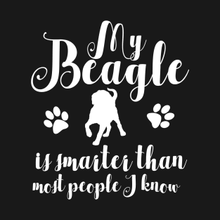 My beagle is smarter than most people I know T-Shirt