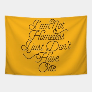 I'am Not Homeless Tapestry