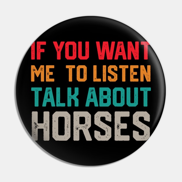 FUNNY IF YOU WANT ME TO LISTEN TALK ABOUT HORSES Pin by spantshirt