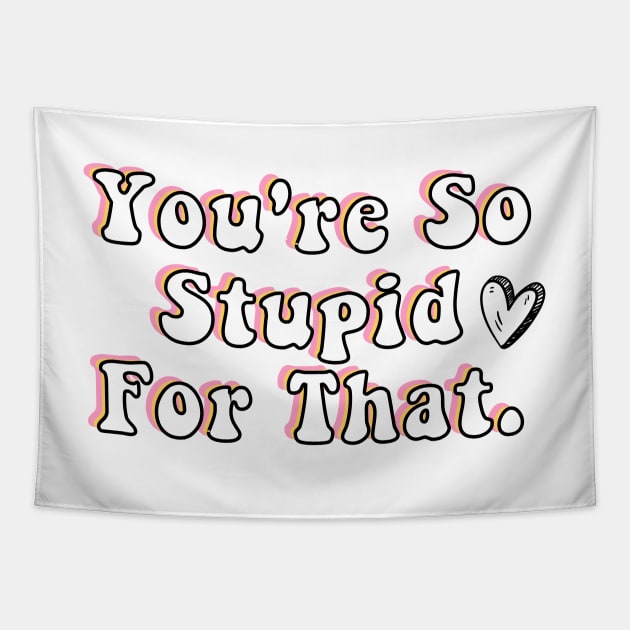 You're So Stupid for that James Charles Charli d Amelio Fan I'm a Picky Eater Too Gifts Tapestry by gillys