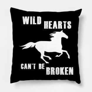 Wild Hearts Cant Be Broken - Horse Lovers Pillow