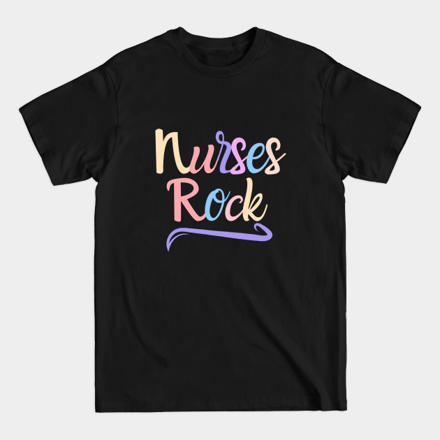 Discover Nurses Rock - funny nurse quote - Funny Nurse Quote - T-Shirt