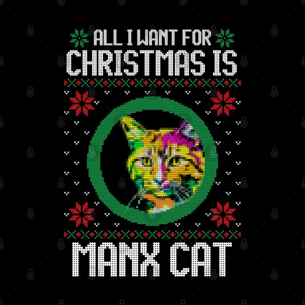 All I Want for Christmas is Manx Cat - Christmas Gift for Cat Lover by Ugly Christmas Sweater Gift