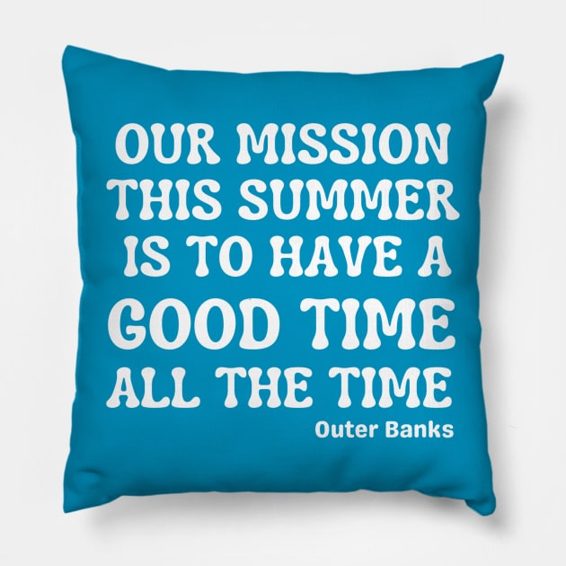 Our Mission This Summer Pillow by Pacific Opal