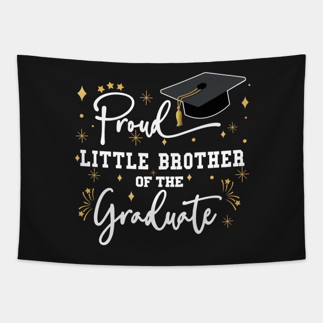 Proud Little Brother Of The Graduate | Quote With White Text Family Graduation Tapestry by Estrytee