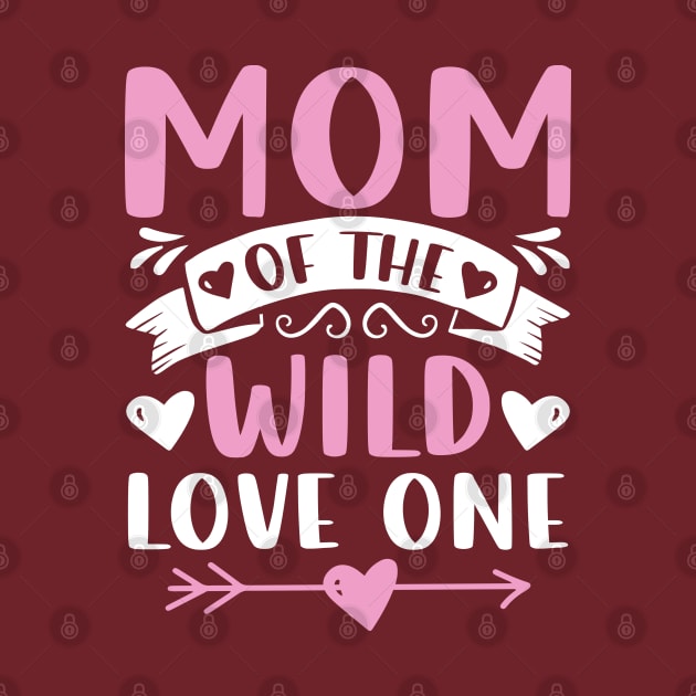 Mom Of The Wild Love One by JacksonArts