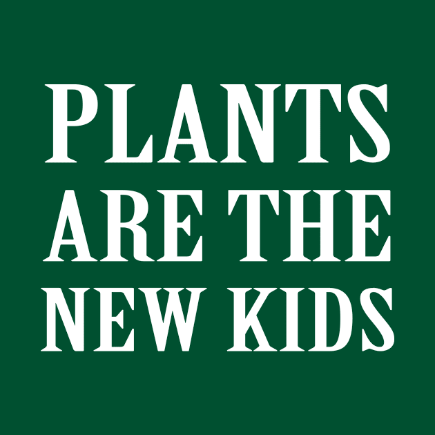 Plants Are The New Kids by sandyrm