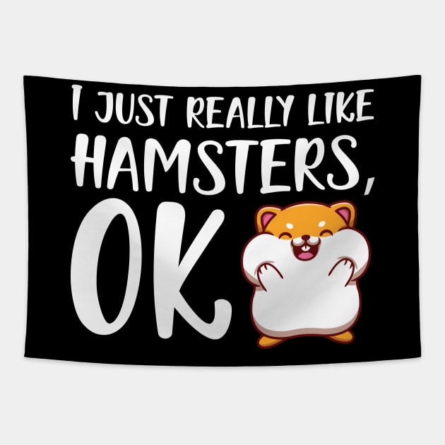 Hamster - I just really like hamster, OK Tapestry by KC Happy Shop