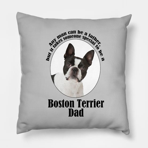 Boston Terrier Dad Pillow by You Had Me At Woof