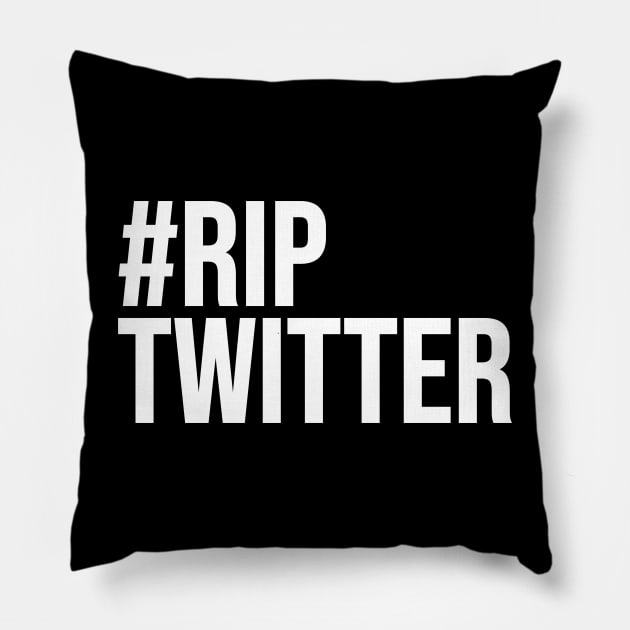 #RipTwitter Pillow by Riel