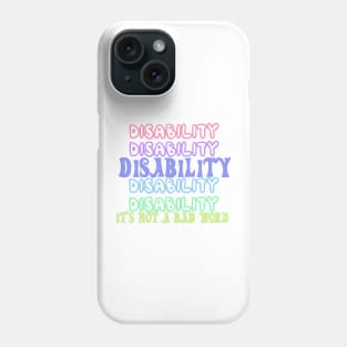 Disability is not a bad word Phone Case