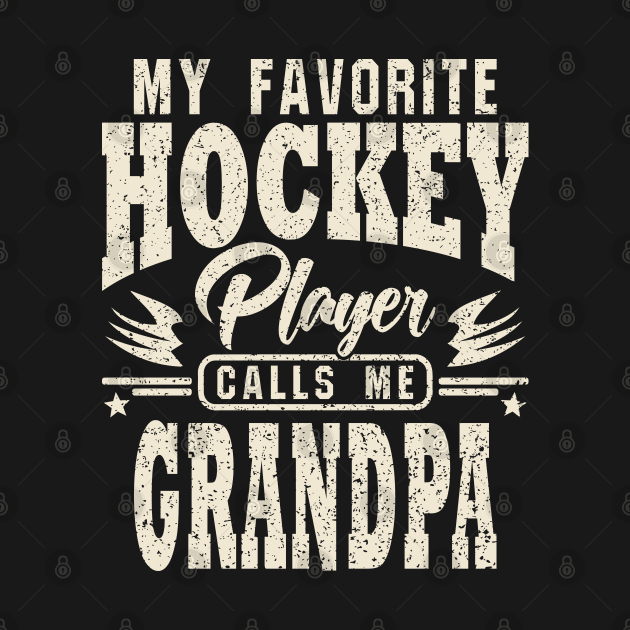 Grandpa My Favorite Hockey Player Calls Me by JaussZ