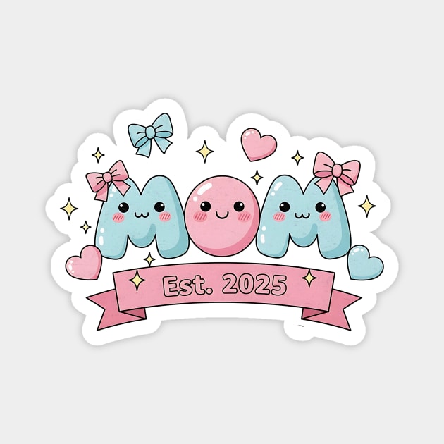 Mom Est. 2025 - Kawaii Pastel Magnet by Designed By Marty