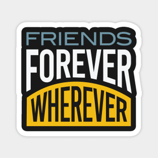 Friendcation Friends Forever Wherever Magnet