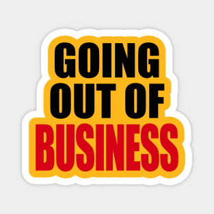 GOING OUT OF BUSINESS Magnet