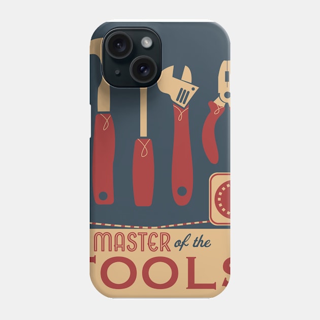 Master of the Tools Phone Case by nickemporium1