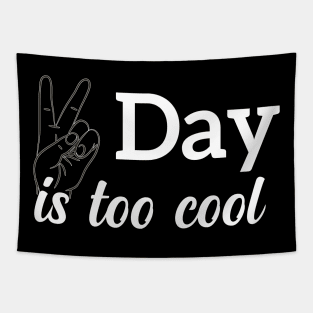 Today is too cool, awesome special day Tapestry