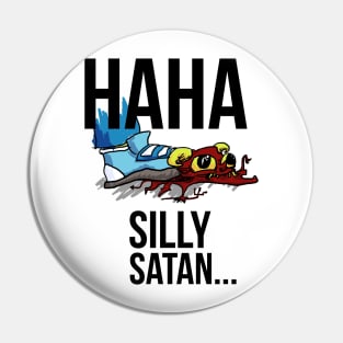 Haha, Silly Satan Pin