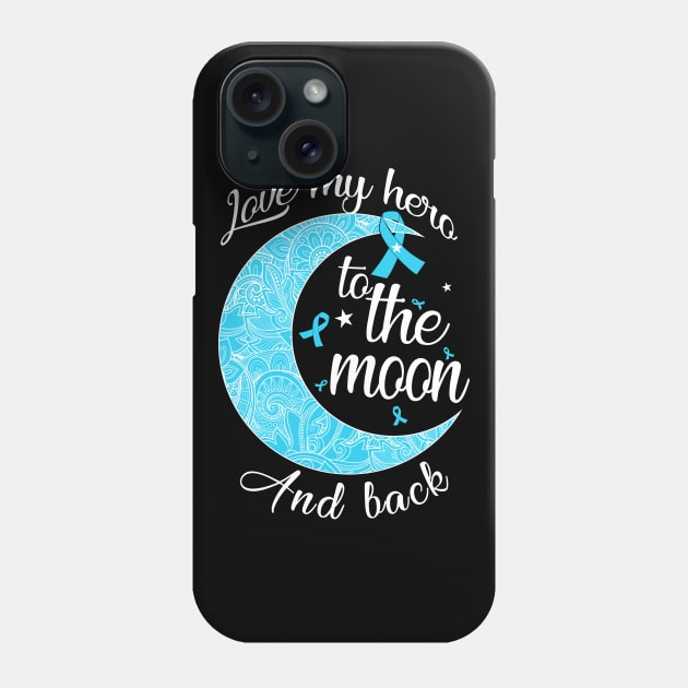 love prostate cancer hero to the moon Phone Case by TeesCircle