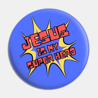 Christian Faith Design, Comic Book Style - Jesus Is My Super Hero Pin