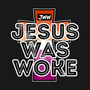 Jesus Was Woke - Lesbian Pride T-Shirt