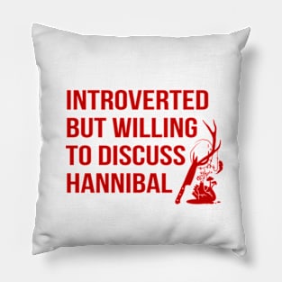 Willing To Discuss Hannibal - II Pillow