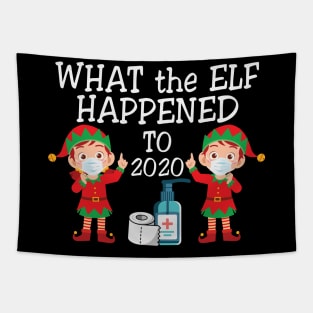 What the elf happened to 2020 funny elf christmas gift Tapestry