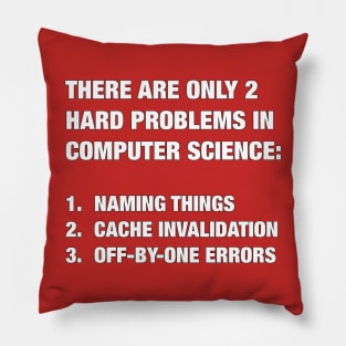 Only 2 hard problems in computer science Pillow
