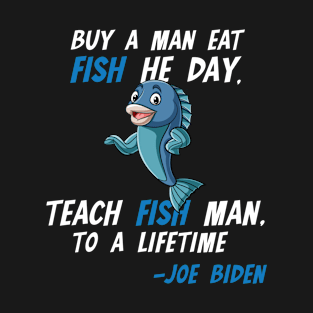 Funny Anti Joe Biden Sarcastic Fishing saying T-Shirt