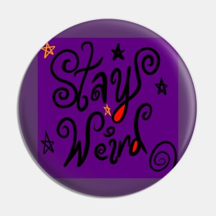 Stay Weird Pin