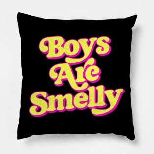 Boys Are Smelly Pillow