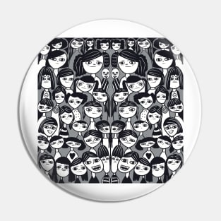 Bunch of Quirky Girls and Friends - Black, White, Gray Pin